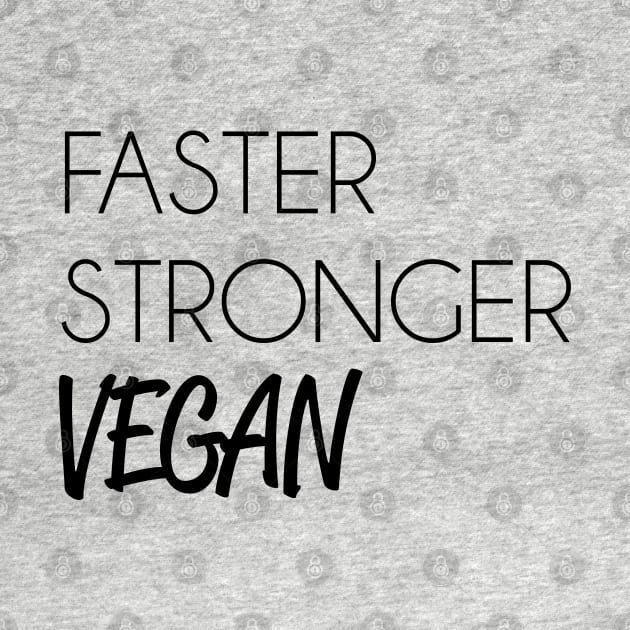 faster, strong, vegan by bynole